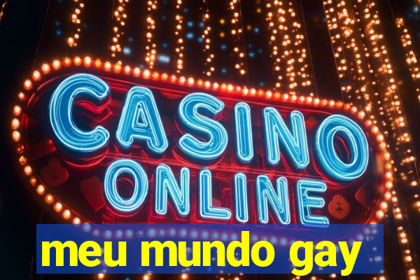 meu mundo gay